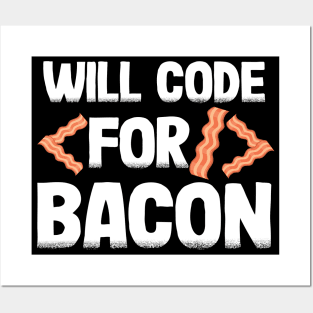 Funny Will Code For Bacon Programmer Coder Gift Posters and Art